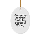 Antiquing Oval Ornament Gifts from Men, Funny Quote for Antiquing Enthusiasts, and Friends, Oval Shaping, White Color, Christmas Unique Gifts - Image 1